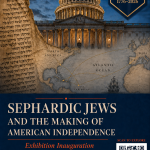 Exhibition Inauguration: Sephardic Jews in the Making of American Independence